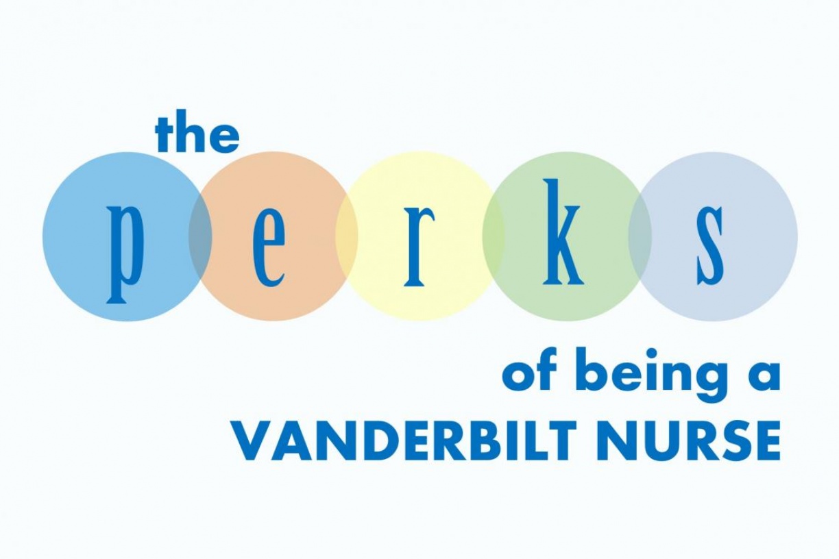 The Perks Of Being A Vumc Nurse Vanderbilt Nursing